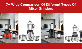 7+ Wide Comparison Of Different Types Of Mixer Grinders