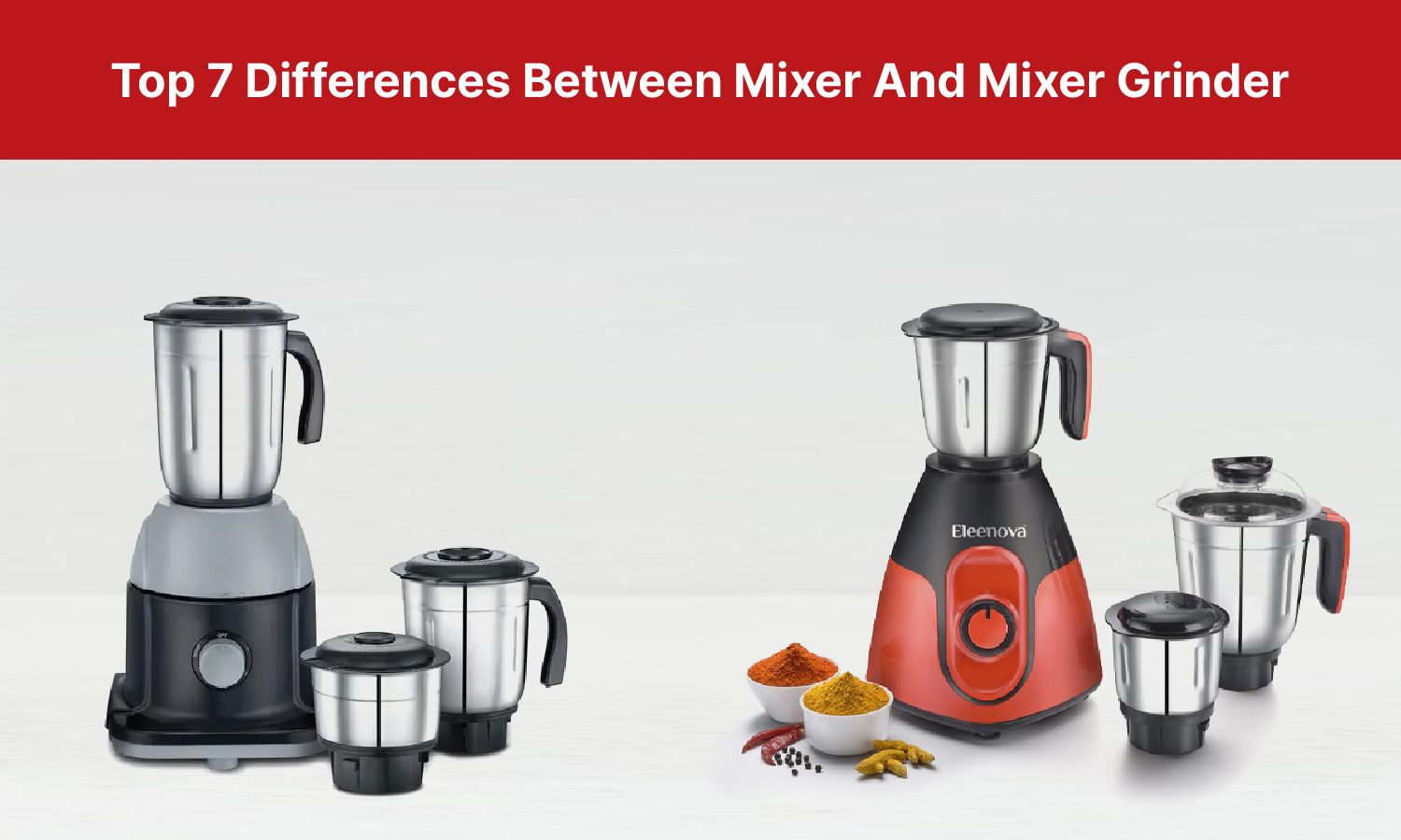 Differences Between Mixer And Mixer Grinder