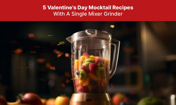 5 Valentine's Day Mocktail Recipes With a Single Mixer Grinder