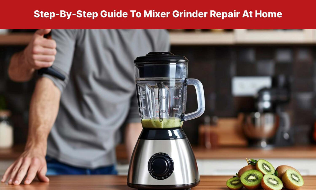 Mixer Grinder Repair At Home