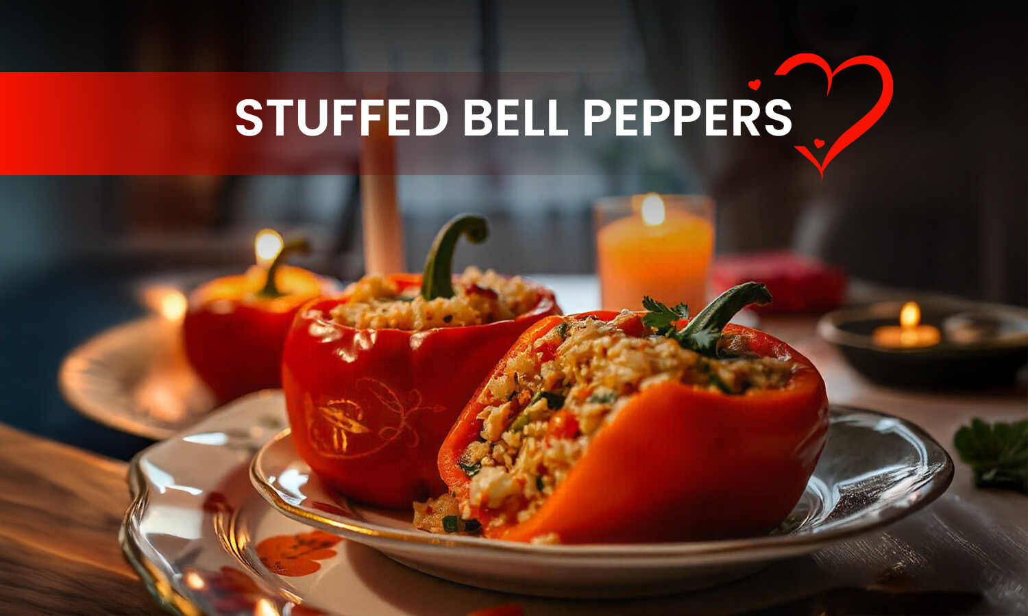 Candlelight Dinner Recipes| Stuffed Bell Peppers