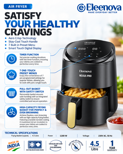 Eleenova Nexus Pro Air Fryer 1250W, 4.5L Capacity, Aero Crispy Technology, 7 Preset Menus, Smart Touch Digital Display, 85% Less Oil, Pull-Out Basket with Safety Switch, 1 Year Warranty, Made in India